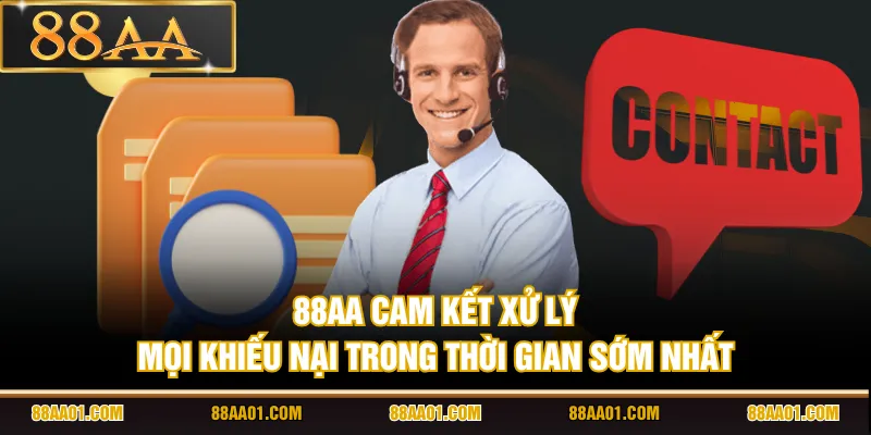 88AA cam kết xử lý mọi khiếu nại trong thời gian sớm nhất