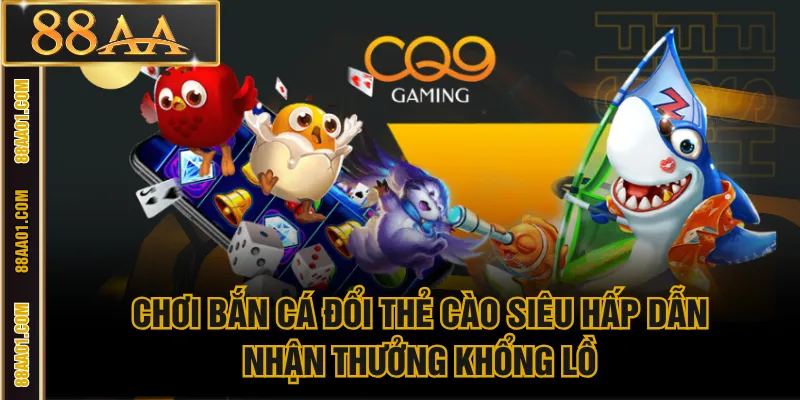 Bắn cá đổi thẻ cào