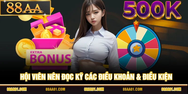 Hội viên nên đọc kỹ các điều khoản & điều kiện