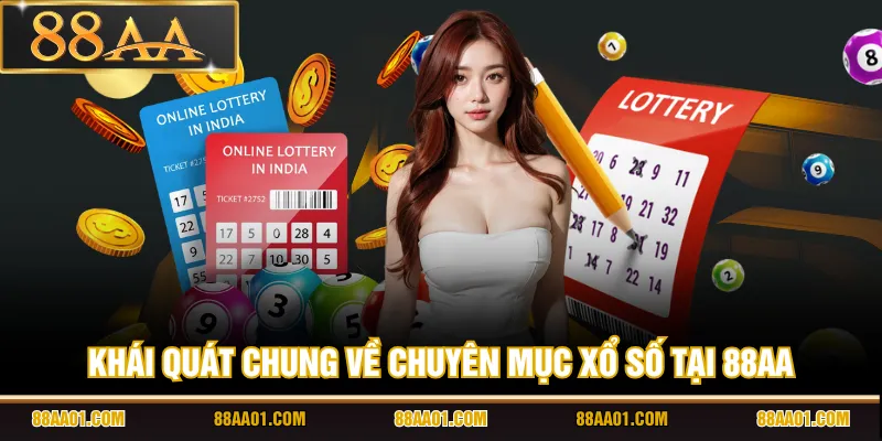Khái quát chung về chuyên mục xổ số tại 88AA