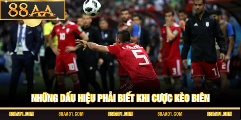 Những dấu hiệu phải biết khi cược kèo biên