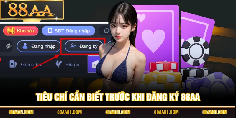 Tiêu chí cần biết trước khi đăng ký 88AA